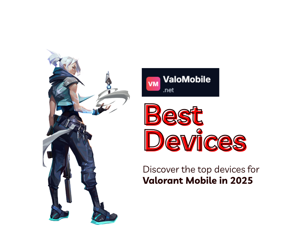 The Best Devices for Valorant Mobile in 2025: Premium, Midrange, and Budget Picks